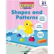 Scholastic Learning Express: Shapes and Patterns by Scholastic, Inc, 9789810713522