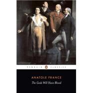 The Gods Will Have Blood by France, Anatole; Davies, Frederick; Davies, Frederick, 9780140443523