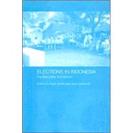 Elections in Indonesia: The New Order and Beyond by Antlov,Hans;Antlov,Hans, 9780700713523