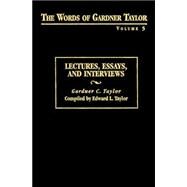Lectures, Essays, and Interviews: The Words of Gardner Taylor by Taylor, Gardner C., 9780817013523