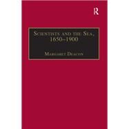 Scientists and the Sea, 16501900: A Study of Marine Science by Deacon,Margaret, 9781859283523