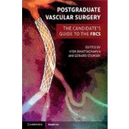 Postgraduate Vascular Surgery: The Candidate's Guide to the FRCS by Edited by Vish Bhattacharya , Gerard Stansby, 9780521133524