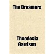 The Dreamers by Garrison, Theodosia, 9781153753524