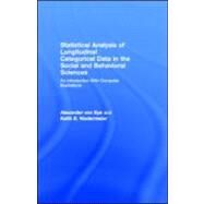 Statistical Analysis of Longitudinal Categorical Data in the Social and Behavioral Sciences: An Introduction With Computer Illustrations by Von Eye, Alexander; Niedermeier, Keith E., 9781410603524