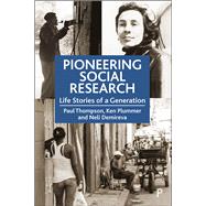 Pioneering Social Research by Bailey, Michael; Demireva, Neli; Plummer, Ken; Thompson, Paul, 9781447333524