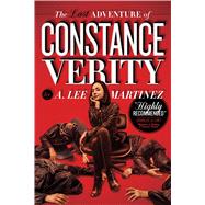 The Last Adventure of Constance Verity by Martinez, A. Lee, 9781481443524