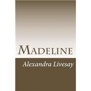 Madeline by Livesay, Alexandra, 9781522713524