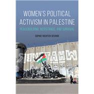 Women's Political Activism in Palestine by Richter-devroe, Sophie, 9780252083525