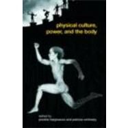 Physical Culture, Power, and the Body by Vertinsky; Patricia, 9780415363525