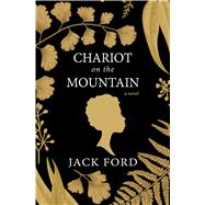 Chariot on the Mountain by Ford, Jack, 9781432853525