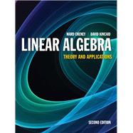 Linear Algebra: Theory and Applications by Cheney, Ward; Kincaid, David R., 9781449613525
