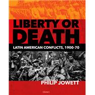 Liberty or Death by Jowett, Philip, 9781472833525