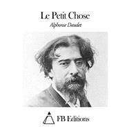 Le Petit Chose by Daudet, Alphonse; FB Editions, 9781507573525
