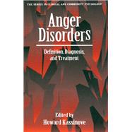 Anger Disorders: Definition, Diagnosis, And Treatment by Kassinove,Howard, 9781560323525