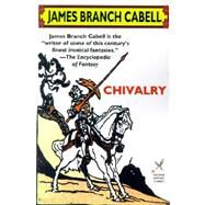Chivalry by Cabell, James Branch; Rascoe, Burton, 9781587153525