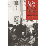 No One Ailing Except a Physician by Smith, Duane A.; Brown, Ronald C., 9781607323525