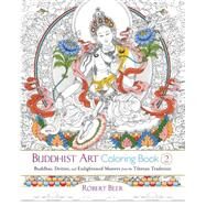 Buddhist Art Coloring Book 2 Buddhas, Deities, and Enlightened Masters from the Tibetan Tradition by Beer, Robert, 9781611803525