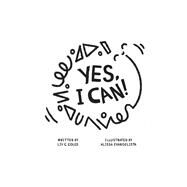 Yes, I Can! by Coles, Liv C.; Evangelista, Alissa, 9781667893525
