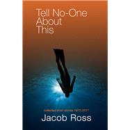 Tell No-one About This by Ross, Jacob, 9781845233525
