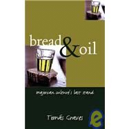 Bread and Oil by Graves, Tomas, 9781904943525