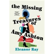 The Missing Treasures of Amy Ashton by Ray, Eleanor, 9781982163525