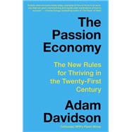The Passion Economy The New Rules for Thriving in the Twenty-First Century by Davidson, Adam, 9780385353526