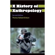 A History of Anthropology by Eriksen, Thomas Hylland; Nielsen, Finn Sivert, 9780745333526