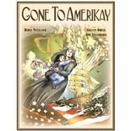 Gone to Amerikay by MCCULLOCH, DEREKDORAN, COLLEEN, 9781401223526