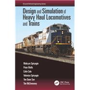 Design and Simulation of Heavy Haul Locomotives and Trains by Spiryagin; Maksym, 9781498733526