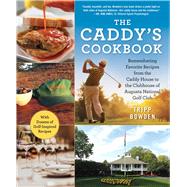 The Caddy's Cookbook by Bowden, Tripp; Gutierrez, Judah, 9781510743526
