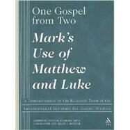 One Gospel From Two Mark's Use of Matthew and Luke by Peabody, David B., 9781563383526