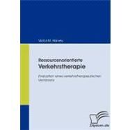 Ressourcenorientierte Verkehrstherapie: Evaluation Eines Verkehrstherapeutischen Verfahrens by Harvey, Vctor M., 9783836663526