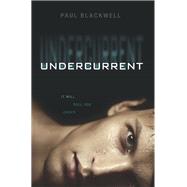Undercurrent by Blackwell, Paul, 9780062123527