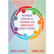 Responsive Schooling for Culturally and Linguistically Diverse Students by Zacarian, Debbie; Soto, Ivannia, 9780393713527