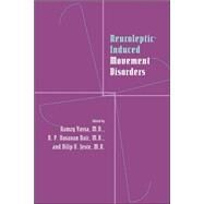 Neuroleptic-induced Movement Disorders: A Comprehensive Survey by Edited by Ramzy Yassa , N. P. V. Nair , Dilip V. Jeste, 9780521033527