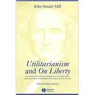 Utilitarianism and On Liberty Including Mill's 'Essay on Bentham' and Selections from the Writings of Jeremy Bentham and John Austin by Mill, John Stuart; Warnock, Mary, 9780631233527