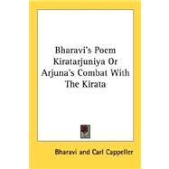 Bharavi's Poem Kiratarjuniya or Arjuna's Combat With the Kirata by Bharavi; Cappeller, Carl, 9781428663527