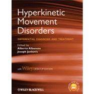 Hyperkinetic Movement Disorders, with Desktop Edition Differential Diagnosis and Treatment by Albanese, Alberto; Jankovic, Joseph, 9781444333527