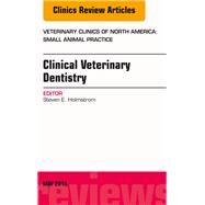 Clinical Veterinary Dentistry: an Issue of Veterinary Clinics: Small Animal Practice by Holmstrom, Steven E., 9781455773527