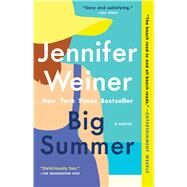 Big Summer A Novel by Weiner, Jennifer, 9781501133527