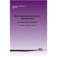 Marketing and Innovation Management: An Integrated Perspective by Ofek, Elie and Toubia, Oliver, 9781601983527