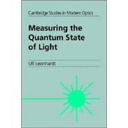 Measuring the Quantum State of Light by Ulf Leonhardt, 9780521023528