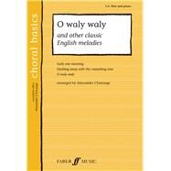 O Waly Waly and Other Classic English Melodies by L'Estrange, Alexander, 9780571523528
