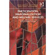 Participation, Marginalization and Welfare Services: Concepts, Politics and Practices Across European Countries by Matthies,Aila-Leena, 9781409463528