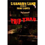 Trip Trap by Lamb, Lisamarie, 9781523383528