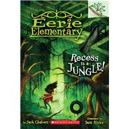 Recess Is a Jungle!: A Branches Book (Eerie Elementary #3) by Chabert, Jack; Ricks, Sam, 9780545873529
