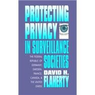 Protecting Privacy in...,Flaherty, David H.,9780807843529
