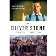 The Oliver Stone Encyclopedia by Welsh, James M.; Whaley, Donald M., 9780810883529