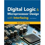 Digital Logic and Microprocessor Design with Interfacing by Enoch O. Hwang, 9781337633529