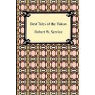 Best Tales of the Yukon by Service, Robert W., 9781420933529